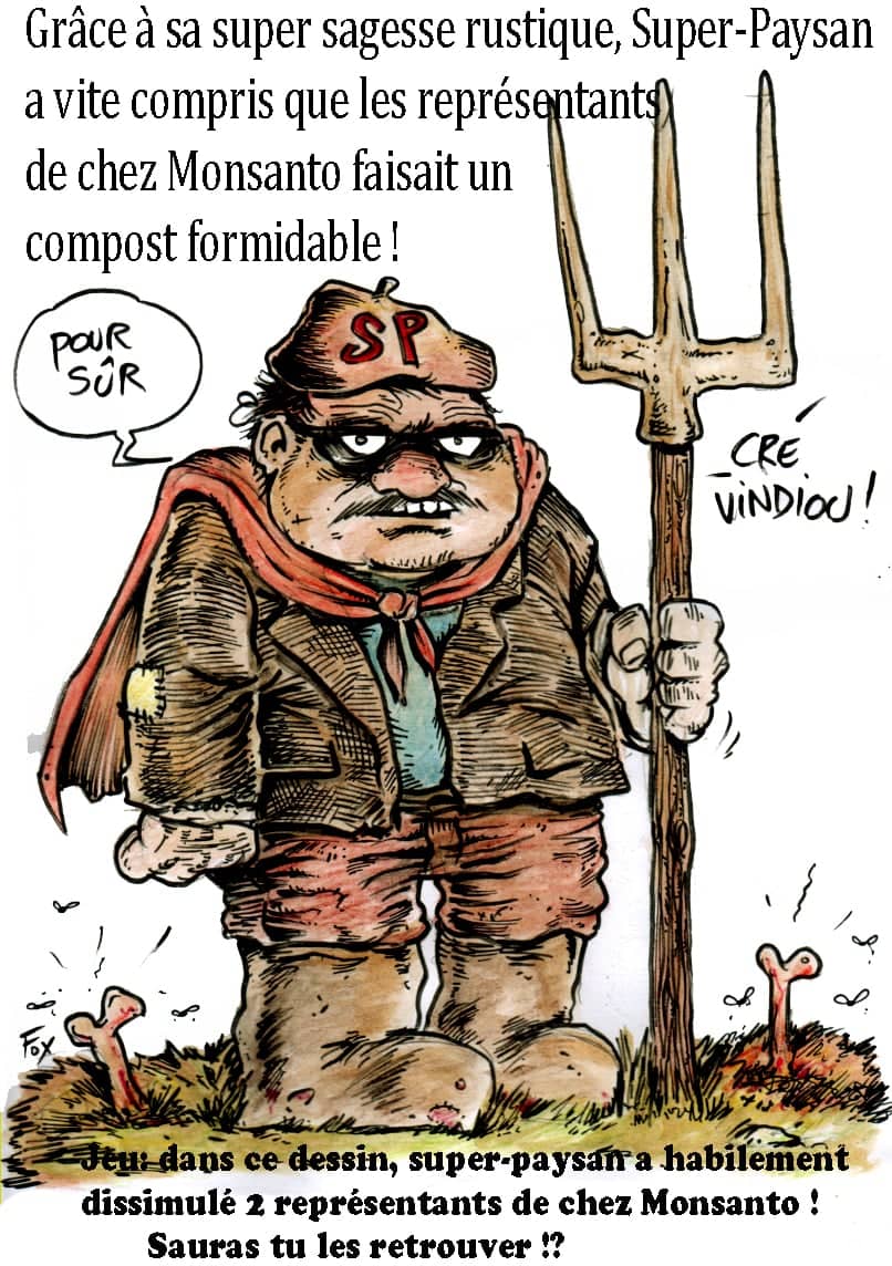 Super-Paysan élimine représentants Monsanto